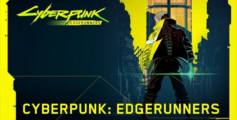 Cyberpunk: Edgerunners Animesi 2022’de Netflix’te Yayımlanacak