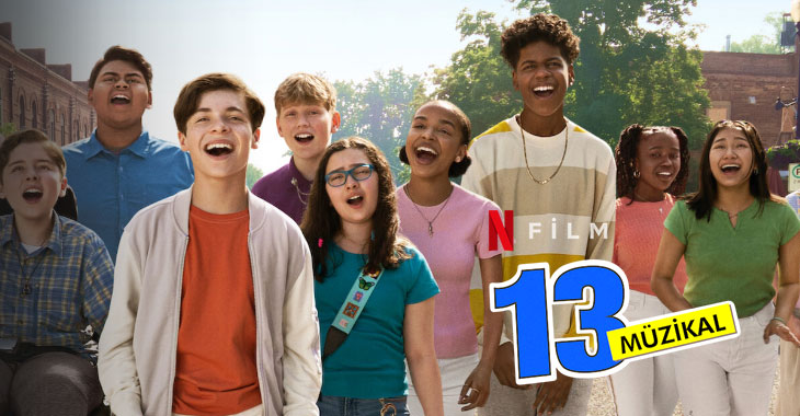 13: Müzikal Filmi | Konusu | Oyuncuları | Netflix