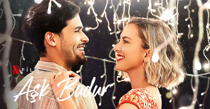 Aşk Budur Filmi | Konusu | Oyuncuları | Netflix