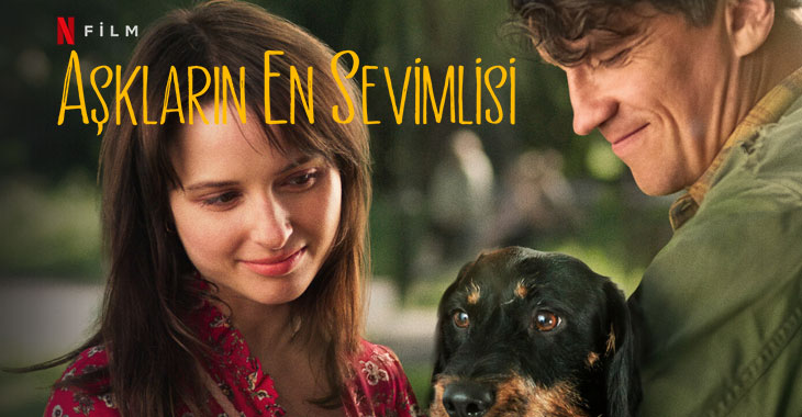 Aşkların En Sevimlisi Filmi | Konusu | Oyuncuları | Netflix