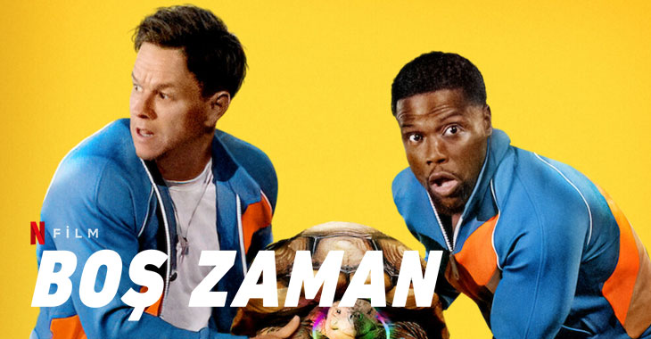 Boş Zaman Filmi | Konusu | Oyuncuları | Netflix