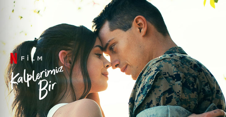 Kalplerimiz Bir Filmi | Konusu | Oyuncuları | Netflix