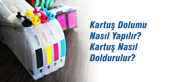 Kartuş Dolumu Nasıl Yapılır? Kartuş Nasıl Doldurulur?