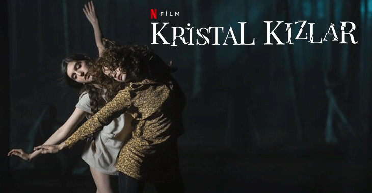 Kristal Kızlar Filmi | Konusu | Oyuncuları | Netflix