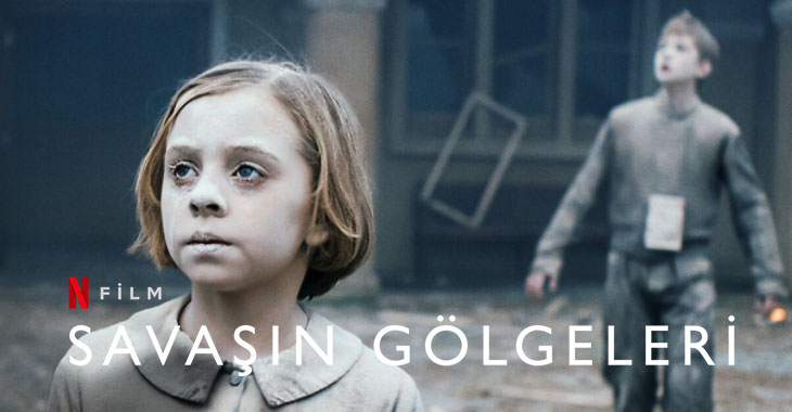 Savaşın Gölgeleri Filmi | Konusu | Oyuncuları | Netflix