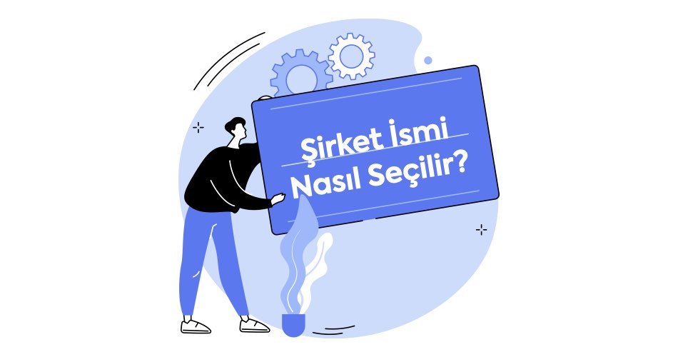 Şirket İsmi Nasıl Seçilir? En İyi 10 Şirket İsmi Bulma Programı