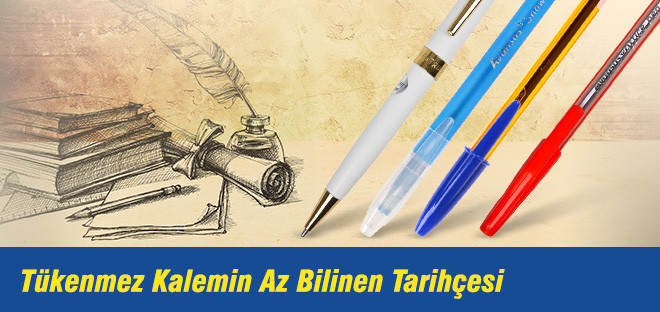 Tükenmez Kalemin Az Bilinen Tarihçesi