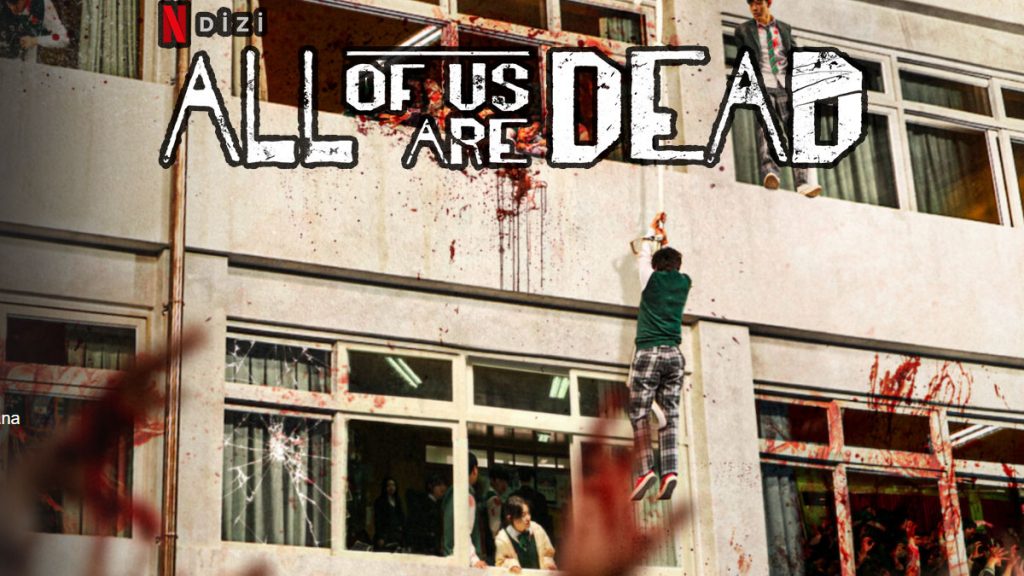 All of Us Are Dead Dizi | Konusu | Oyuncuları | Netflix