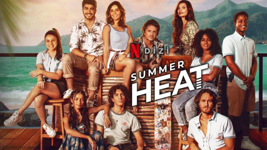 Summer Heat Dizi | Konusu | Oyuncuları | Netflix
