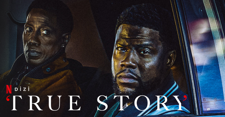 True Story Dizi | Konusu | Oyuncuları | Netflix