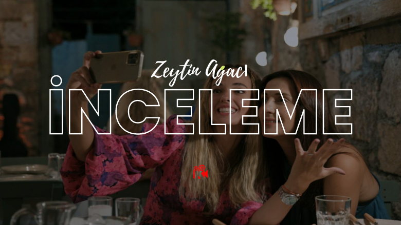 Geçmiş, Balık, Ayvalık! Netflix'in Yeni Dizisi "Zeytin Ağacı" İncelemesi