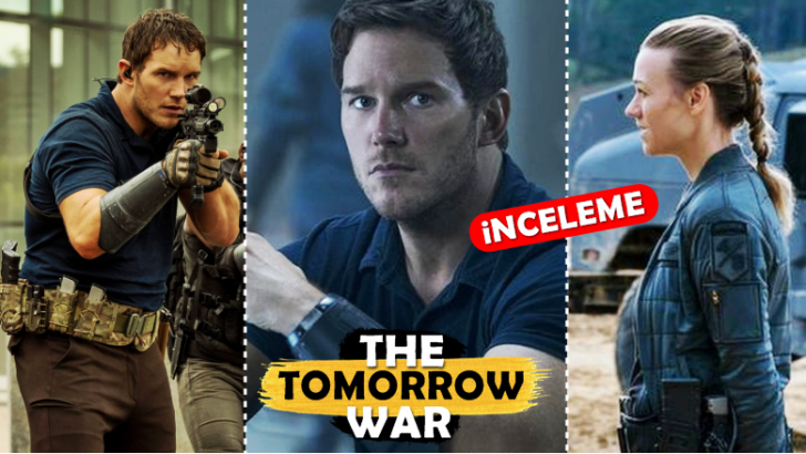 2021’in Yeni Bilim Kurgu Filmi; “The Tomorrow War” Aslında Neyi Anlatıyor?