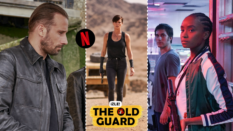 Netflix’in Yeni Filmi The Old Guard’ı İzlemek İçin Taş Gibi 5 Neden