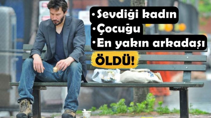 Peçeteleri Hazırlayın! Keanu Reeves’in Hüzün ve Acı Dolu Hayat Hikayesi!