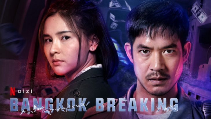Bangkok Breaking Dizi | Konusu | Oyuncuları | Netflix