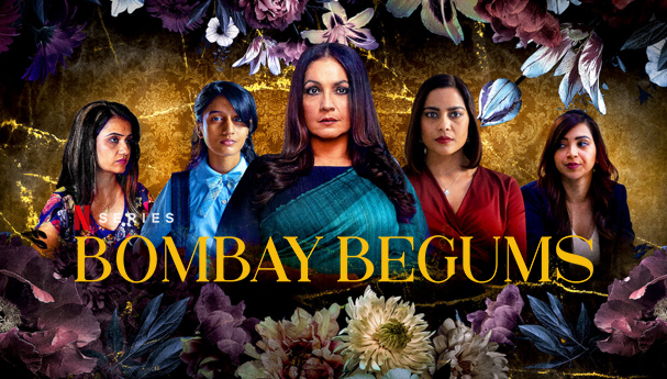 Bombay Begums Dizi | Konusu | Oyuncuları | Netflix