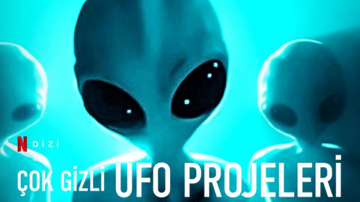 Çok Gizli UFO Projeleri Belgesel Dizi | Konusu | Netflix