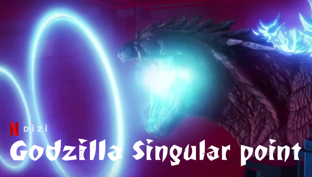 Godzilla Singular Point Anime Dizi | Konusu | Netflix