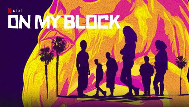 On My Block Dizi | Konusu | Oyuncuları | Netflix