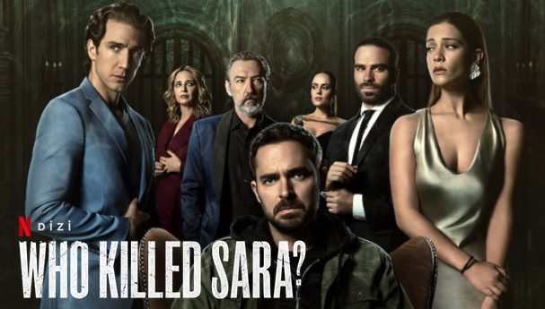 Who Killed Sara Dizi | Konusu | Oyuncuları | Netflix