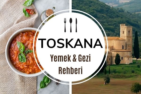 Toskana Lezzet Rotası: 7 Adımda Geleneksel Tatlar
