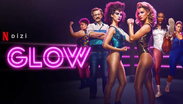 Glow Dizi | Konusu | Oyuncuları | Yorumları | Netflix