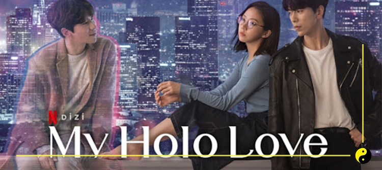 My Holo Love Dizi | Konusu | Oyuncuları | Netflix Kore dizileri
