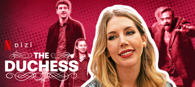 The Duchess Dizi | Konusu | Oyuncuları – Netflix