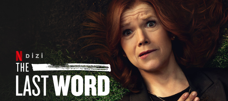 The Last Word Dizi | Konusu | Oyuncuları | Netflix