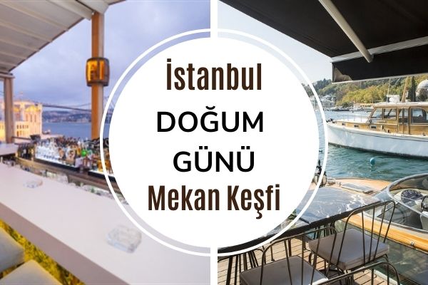 İstanbul’un En İyi 10 Doğum Günü Mekanı