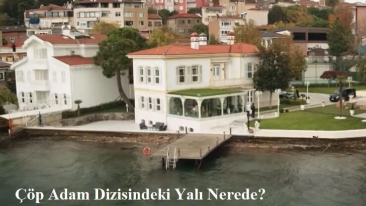 Çöp Adam Dizisi Nerede Çekiliyor? Mekanları Neresi