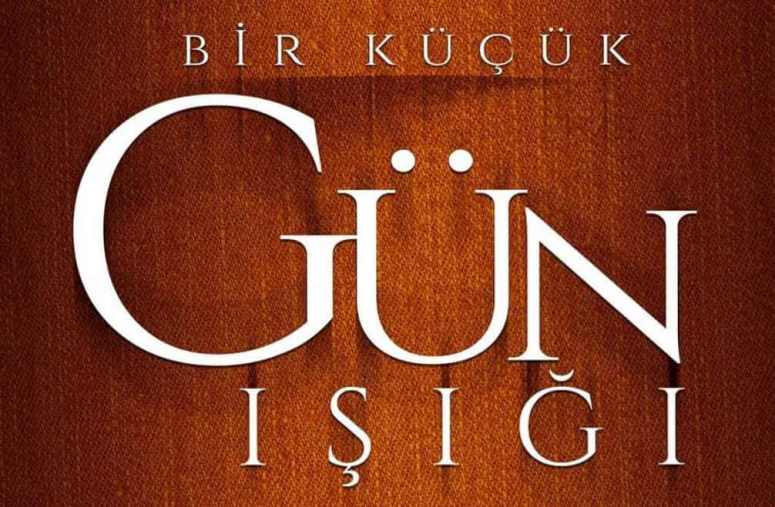 Bir Küçük Gün Işığı Dizisi Oyuncuları Konusu Kanalı