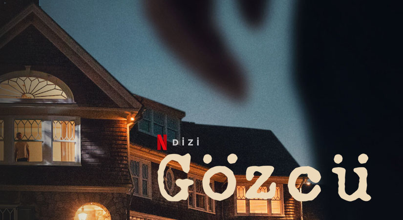 Gözcü Dizi | Konusu | Oyuncuları | Netflix