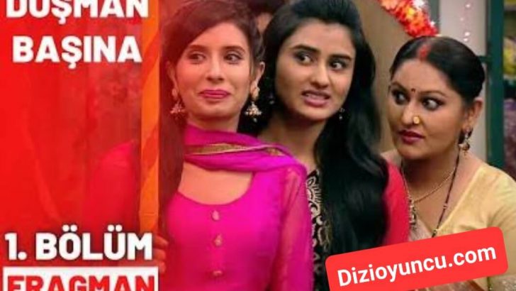 Düşman Başına Hint Dizisi Oyuncuları Kadrosu (Kanal 7)