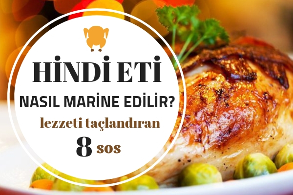 Yumuşacık Hindi Eti İçin Lezzeti Taçlandıran 8 Özel Marine