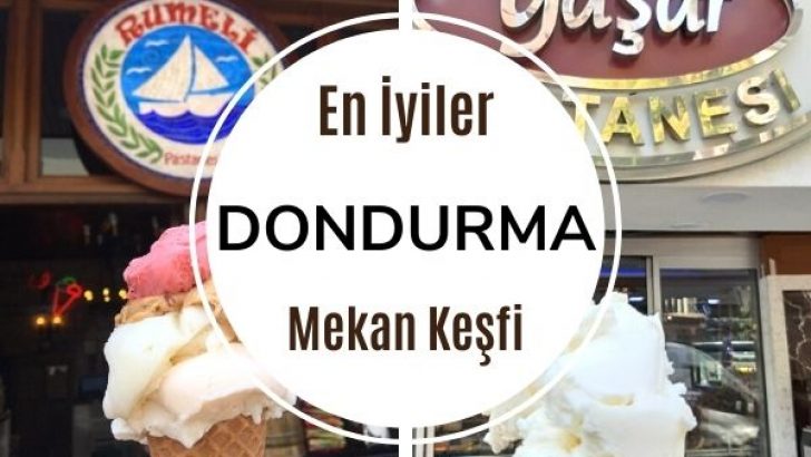 Türkiye’de En İyi Dondurma Nerede Yenir?
