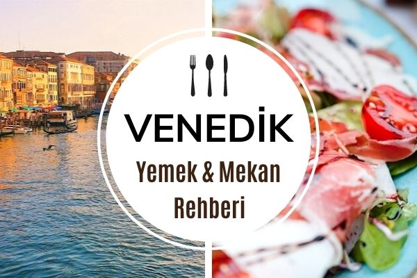 Venedik’te Ne Yenir? 11 Popüler Lezzet