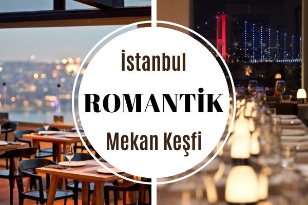 İstanbul Romantik Akşam Yemeği Mekanları