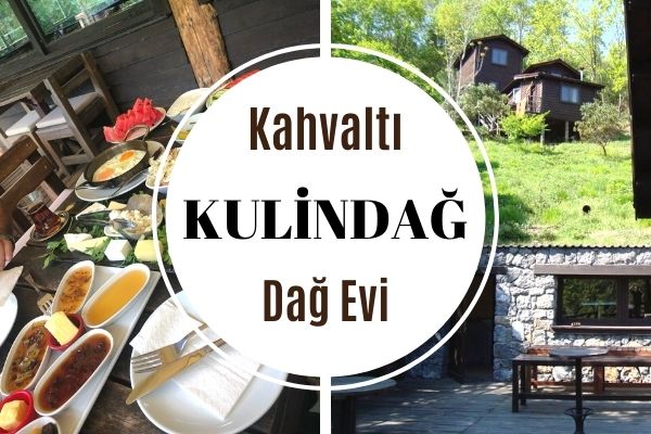 Kulindağ Dağ Evi Kahvaltı Menü Fiyatları