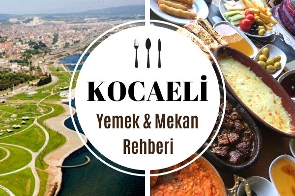 İzmit Kocaeli’de Ne Yenir? En İyi 12 Mekan