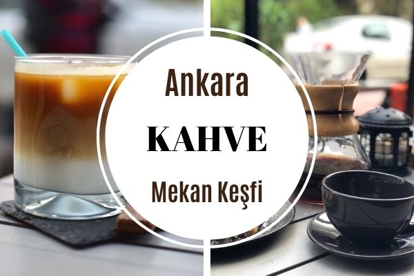 Ankara 3. Nesil Kahvecileri: 12 Gurme Mekan