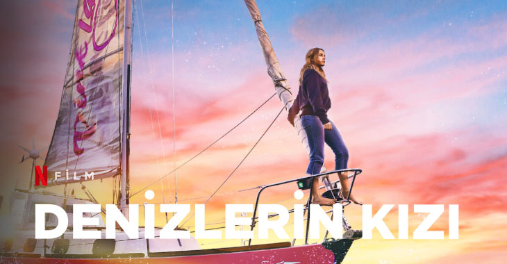 Denizlerin Kızı Filmi | Konusu | Oyuncuları | Netflix