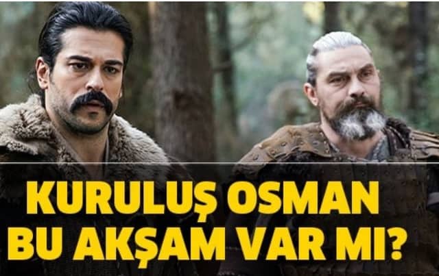 1 Mart 2023 Kuruluş Osman Var mı Yok mu Neden Yayınlanmadı