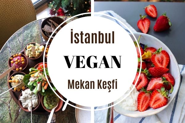 İstanbul’un En Leziz 15 Vegan Mekanı