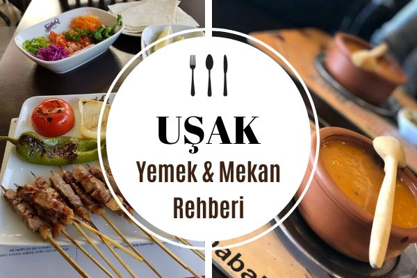 Uşak’ta Ne Yenir? En Beğenilen 10 Mekan