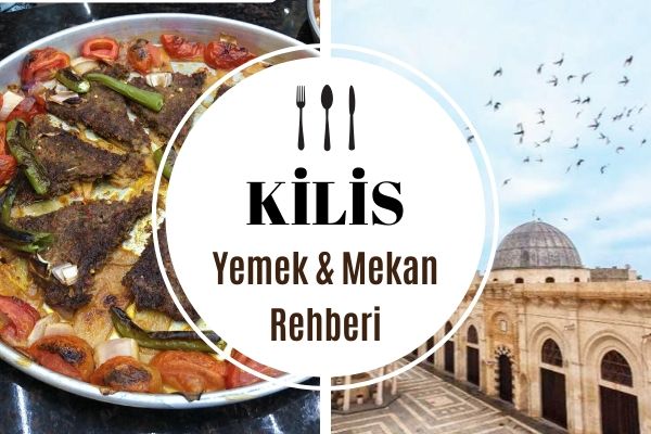 Kilis’te Ne Yenir? 8 Meşhur Lezzet Durağı