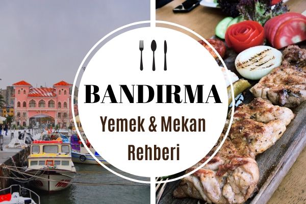 Bandırma’da Ne Yenir? 12 Meşhur Lezzet Durağı
