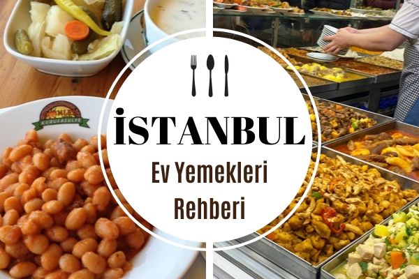 İstanbul’da Ev Yemekleri Yapan En İyi 10 Mekan
