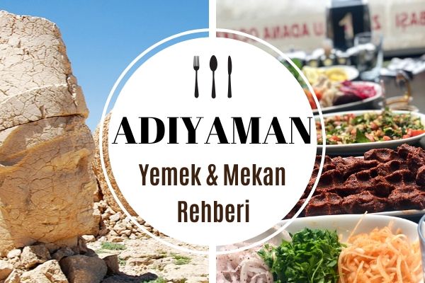 Adıyaman’da Ne Yenir? En Lezzetli 12 Mekan