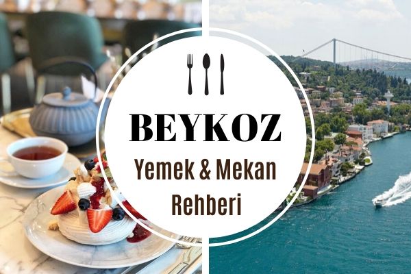Beykoz’da Ne Yenir? Kalitesi Sabit 12 Nefis Mekan